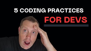 5 Coding Practices Every Developer Should Follow