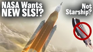 BREAKING NEWS!  NASA wants a better, cheaper SLS!  Why is the answer not Starship?