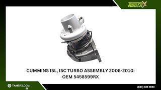 Cummins ISL, ISC Turbo Assembly 2008-2010: OEM 5458599RX