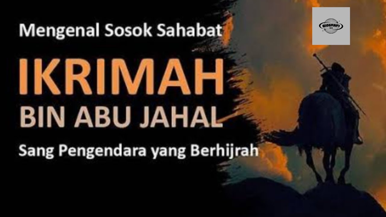 Isah Sahabat Nabi: Ikrimah Bin Abu Jahal, Mukmin Muhajir Dan Mujahid ...