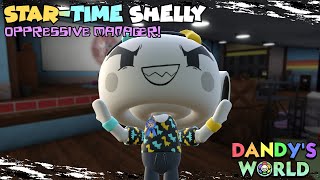 Star-Time Shelly! Oppressive Manager! | Dandy's World