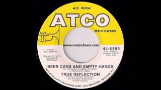 True Reflection - Beer Cans And Empty Hands - ATCO Records - 1972 - Soul Funk 45