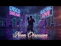 Neon Obsession (Official 80s Italo Disco Music Video)