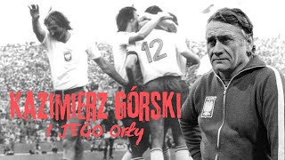 Kazimierz Górski - Marzyciel, Który Zmienił Oblicze Futbolu