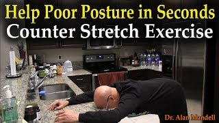 Help Poor Posture in Seconds - Home Counter Stretch Exercise (Dr. Alan Mandell, D.C.)