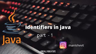 Java Tutorial ,lecture-1(Identifiers" part1")