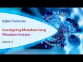 8. Cyber Forensics - Investigating Metadata Using Metadata Analyzer - Anand K