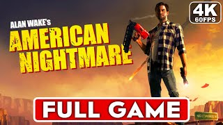 ALAN WAKE'S AMERICAN NIGHTMARE Gameplay Walkthrough Part 1 FULL GAME [4K 60FPS PC] - No Commentary