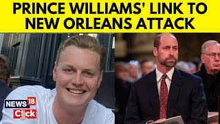 Prince William Expresses Sadness At Death Of His Former Nanny's Stepson In New Orleans Attack | N18G