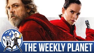 Star Wars The Last Jedi - The Weekly Planet Podcast