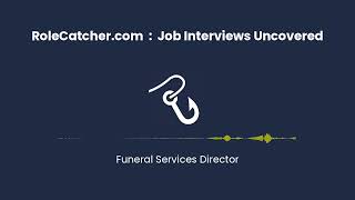 Funeral Services Director : Job Interviews Uncovered