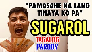 SUGAROL PARODY l PAMASAHE NA LANG TINAYA KO PA