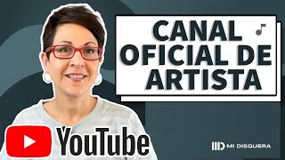 Cómo conseguir tu canal oficial de artista en YouTube