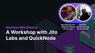 Maximize MEV Returns: A Workshop with Jito Labs and QuickNode