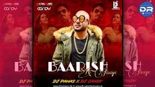 Baarish Ki Jaaye (Remix) - DJ Pawas & DJ Candy | Bollywood Remix | DJ REMIX OFFICIAL |