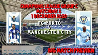 FC PORTO V MANCHESTER CITY (CITIZEN CHANNEL MATCH PREVIEW & MAGAZINE FEATURE) 1 DEC 2020 KO 8PM GMT