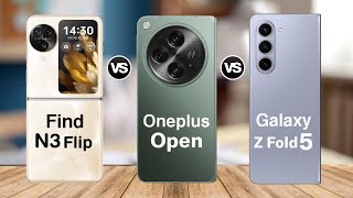 OPPO Find N3 Flip Vs Oneplus Open Vs Galaxy Z Fold 5