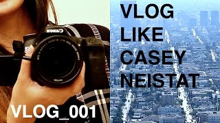 5 Tips to Vlog like Casey Neistat