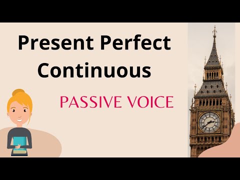 What is the passive voice of present perfect continuous?