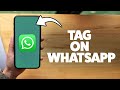 How To Tag Someone On WhatsApp 2025 (iPhone & Android)