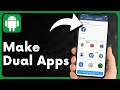 How to Make Dual Apps on Android (Step-by-Step Guide)