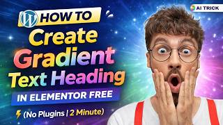How to Create Gradient Text Heading in Elementor Free Using AI (No Plugins Needed) | 2026
