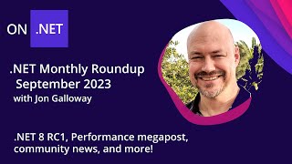 .NET Monthly Roundup - September 2023 - .NET 8 RC1, Performance megapost, community news, and more!