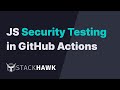 JS Security Testing in GitHub Actions Workshop | Vue.js 2021
