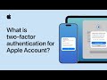 What is two-factor authentication for Apple Account? | Apple Support