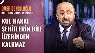 Kul Hakkının Yememenin Önemi | Ömer Döngeloğlu