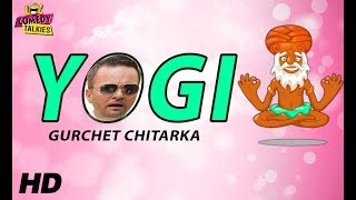 Yogi | ਯੋਗੀ | Comedy | Gurchet Chitarkar | Best Punjabi Comedy