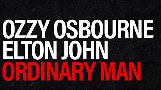 Ozzy Osbourne - Ordinary Man ft. Elton John (Lyrics)