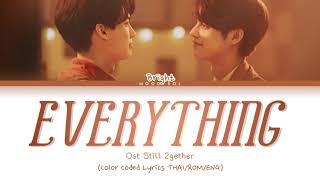 Bright Vachirawit Everything Cover OST Still 2gether Lyric THAI ROM ENG