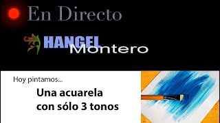 PINTAMOS una ACUARELA con sólo 3 tonos - Hangel Montero