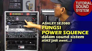 Fungsi Power Squence Controller dalam Sound Sistem Ashley SE2080