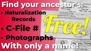 Find Naturalization Records with ONLY a Name | C-File #, Photos, Naturalization Date | FREE