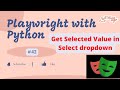#42 Playwright with Python | Get selected value from single Select dropdown| Assert dropdown value