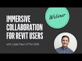 Webinar: Immersive Collaboration for Revit Users (The Wild)