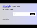 Highlight Input Field When Focus Using HTML CSS & JAVASCRIPT.