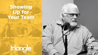 Dr. Ed Fox | Showing Up for Your Team | Triangle Manufacturing