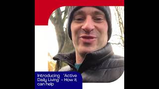 Introducing ‘active daily living’ how it can help