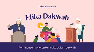 ETIKA DAKWAH - Pentingnya Menerapkan Etika Dalam Berdakwah