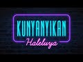 Kunyanyikan Haleluya - HOURS - Hymn of Our Souls