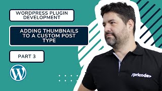 WordPress Plugin Development Tutorial - Adding Thumbnails to a Custom Post Type - Pricode