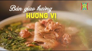 Phở Hà Nội: Bản giao hưởng hương vị | Phim tài liệu