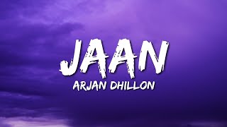Jaan - Arjan Dhillon (Lyrics)