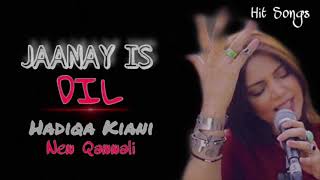 Jaanay Iss Dil | Hadiqa Kiani | New Qawwali Song 2021