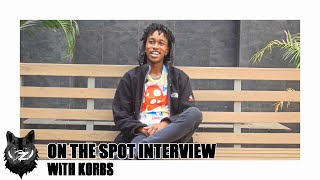 ON THE SPOT INTERVIEW WITH KORB$ (EP 2)