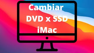 Cambiar DVD por SSD iMac 27