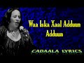 Khadra Daahir  Waa iska Xaal Aduun  With Lyrics  Dalabkii Hibaaq